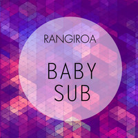 Rangiroa - Baby Sub