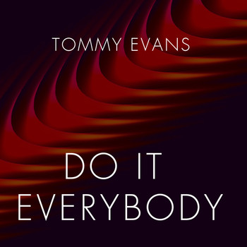Tommy Evans - Do It Everybody