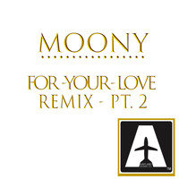 Moony - For Your Love Remix Pt. 2