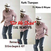 Keith Thompson - Got Me Shook (Joburg Collab Remixes)