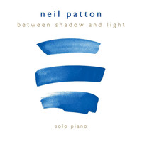 Neil Patton - Between Shadow and Light