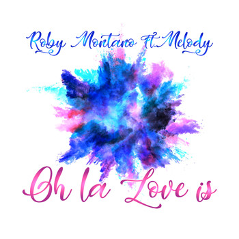 Roby Montano - Oh La Love Is