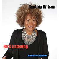 Cynthia Wilson - He's Listening