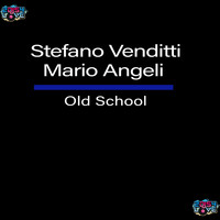 Stefano Venditti, Mario Angeli - Old School