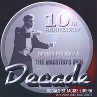 Dennis Polisky & the Maestro's Men - Decade (10th Anniversary)