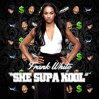 Frank White - She Supa Kool