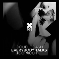 Double Dash - Everybody Talks Too Much