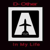 D- Other - In My Life