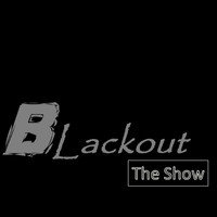 Blackout - The Show (Explicit)
