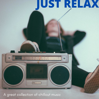 Various Artists - Just Relax ( a Great Collection of Chillout Music )