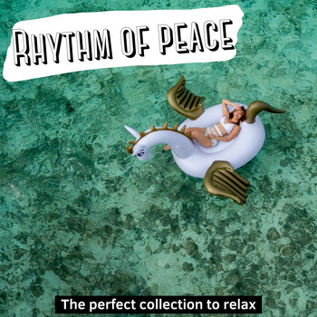 Various Artists - Rhythm of Peace ( the Perfect Collection to Relax )