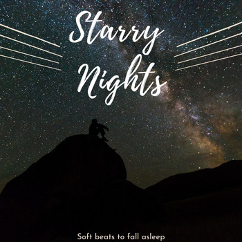 Various Artists - Starry Nights ( Soft Beats to Fall Asleep )