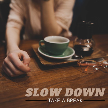 Various Artists - Slow Down ( Take a Break )
