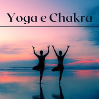 Yoga Nidra - Yoga e chakra - musica indiana di meditazione per emanare energia, potenziare l'aura e armonizzare i chakra