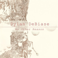 Dylan Debiase - No Other Reason