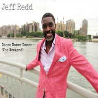 Jeff Redd - Dance Dance Dance (The Weekend)