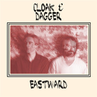 Cloak & Dagger - Eastward