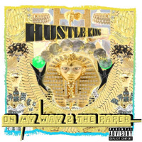 Hustle King - On My Way 2 the Paper (Explicit)
