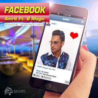 Amrit - Facebook (feat. B Magic)