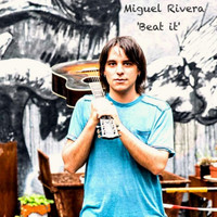 Miguel Rivera - Beat It