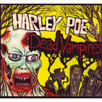 Harley Poe - Harley Poe and the Dead Vampires (Explicit)