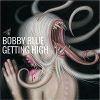 Bobby Blue - Getting High (Explicit)