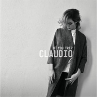 Claudio - If You Trip