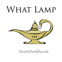 Double Dutch Discords - What Lamp