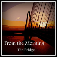 From the Morning - The Bridge (Acoustic Version)
