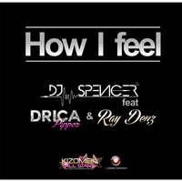 DJ Spencer - How I Fell (feat. Drica Pippez & Ray Denz)