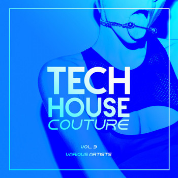 Various Artists - Tech House Couture, Vol. 3