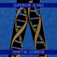 Martin Gordon - Superior Jeans