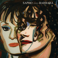 Sapho - Sapho chante Barbara