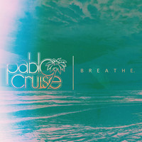 Pablo Cruise - Breathe