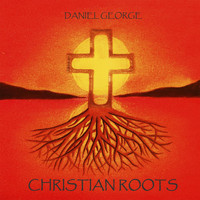 Daniel George - Christian Roots