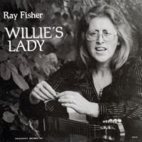 Ray Fisher - Willie's Lady
