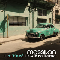 Massivan Feat. Bea Luna - A Você