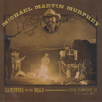 Michael Martin Murphey - Campfire on the Road