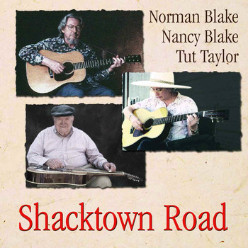 Norman Blake, Nancy Blake & Tut Taylor - Shacktown Road