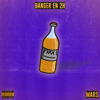 Mars - Banger en 2h (Explicit)
