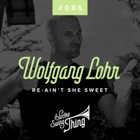Wolfgang Lohr - Re-Ain't She Sweet