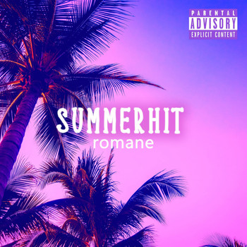 Romane - Summer Hit (Explicit)