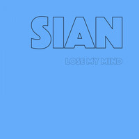 Sian - Lose My Mind