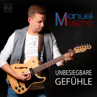 Manuel Mascha - Unbesiegbare Gefühle