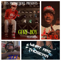 Gene Boy - What Are Those ? (feat. Emaq & Sixx) (Explicit)