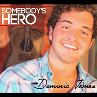 Dominic James - Somebody's Hero