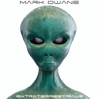 Mark Dwane - Extraterrestrials