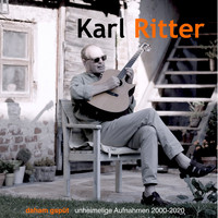 Karl Ritter - Daham gspu??t: Unheimelige Aufnahmen 2000-2020