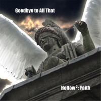 Goodbye to All That - Hollow (2): Faith