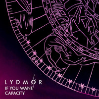 Lydmor - If You Want Capacity